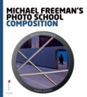 Image for Michael Freeman&#39;s Photo School: Composition