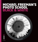 Image for Michael Freeman&#39;s Photo School: Black &amp; White