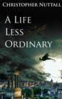 Image for A life less ordinary