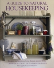 Image for A guide to natural housekeeping  : recipes and solutions for a cleaner, greener home