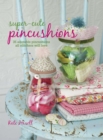 Image for Super-cute pincushions  : 35 adorable pincushions all stitchers will love
