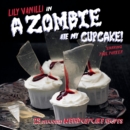 Image for A zombie ate my cupcake!