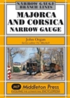 Image for Majorca and Corsica Narrow Gauge : Scenic Journeys on Two Mediterranean Islands