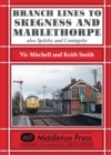 Image for Branch lines to Skegness and Mablethorpe  : also to Spilsby and Coningsby