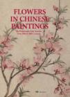 Image for Flowers in Chinese paintings  : the picturesque four seasons from 10th to 20th century