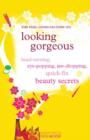 Image for The Feel Good Factory on looking gorgeous: head-turning, eye-popping, jaw-dropping quick-fix beauty secrets