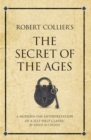 Image for Robert Collier&#39;s the Secret of the Ages: A Modern-day Interpretation of a Self-help Classic