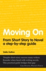 Image for Moving on: short story to novel : a step-by-step guide
