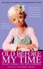 Image for Old before my time  : Hayley Okines&#39; life with Progeria
