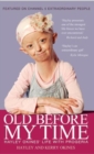 Image for Old before my time: Hayley Okines&#39; life with Progeria