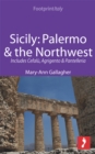 Image for Sicily: Palermo &amp; the Northwest Footprint Focus Guide: Includes Cefalu, Agrigento &amp; Pantelleria