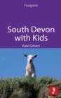 Image for South Devon with Kids: Includes Plymouth, activities, day trips
