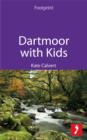 Image for Dartmoor with Kids: Includes day trips, activities, camping