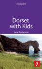 Image for Dorset with Kids: Includes beaches, activities, day trips