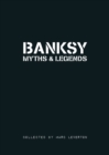Image for Banksy myths &amp; legends  : a collection of the unbelievable and the incredible