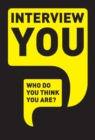 Image for Interview you  : who do you think you are?