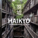 Image for Haikyo  : the modern ruins of Japan