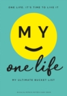 Image for My One Life : My Ultimate Bucket List