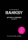 Image for Banksy Myths and Legends Volume 3 : The Rise and Rise of Banksy. Yet Another Collection of the Unbelievable and the Incredible