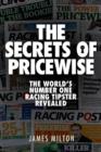 Image for The Secrets of Pricewise : The World&#39;s Number One Racing Tipster Revealed