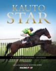 Image for Kauto Star : A Steeplechasing Legend