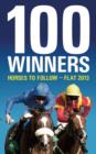 Image for 100 Winners: Horses to Follow Flat
