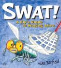 Image for SWAT!  : a fly's guide to staying alive