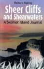 Image for Sheer cliffs and shearwaters  : a Skomer Island journal