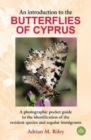 Image for An introduction to the butterflies of Cyprus  : a photographic pocket guide to the identification of the resident species and regular immigrants