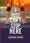 Image for I Just Can&#39;t Stop Here