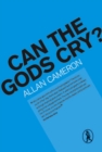 Image for Can the gods cry?