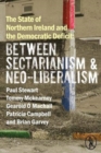 Image for The state of Northern Ireland and the democratic deficit  : between sectarianism and neo-liberalism