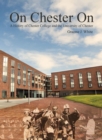 Image for On Chester on: a history of Chester College and the University of Chester