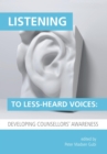 Image for Listening to less-heard voices  : developing counsellors&#39; awareness