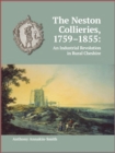 Image for The Neston collieries, 1759-1855: an industrial revolution in rural Cheshire