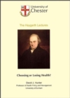 Image for Choosing or losing health?: the inaugural Haygarth Public Health Lecture, delivered at the Crewe Hall Hotel, Crewe, on 6 October 2005