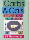 Image for Carbs &amp; Cals &amp; Protein &amp; Fat Flashcards : 54 Flashcards for Counting Carbohydrate, Calories, Protein, Fat &amp; Fibre
