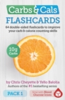 Image for Carbs &amp; Cals Flashcards PACK 1 : 64 double-sided flashcards to improve your carb &amp; calorie counting skills