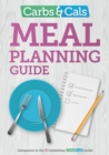 Image for Carbs &amp; Cals Meal Planning Guide : Tips and inspiration to help you plan healthy meals and snacks!