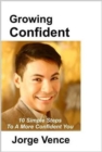 Image for Growing Confident : 10 Simple Steps to a More Confident You