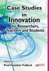 Image for Case Studies in Innovation Research: For Researchers, Teachers and Students
