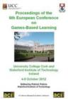 Image for Proceedings of the 6th European Conference on Games Based Learning: hosted by University College Cork and Waterford Institute of Technology Ireland : 4-5 October 2012