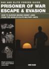 Image for Prisoner of war escape &amp; evasion  : how to survive behind enemy lines from the world&#39;s elite military units
