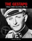 Image for The Gestapo: a history of Hitler&#39;s secret police, 1933-45