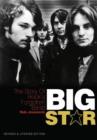 Image for Big Star  : the story of rock&#39;s forgotten band
