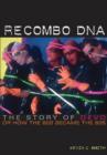 Image for Recombo DNA  : the story of Devo, or how the 60s became the 80s