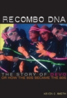 Image for Recombo DNA: the story of Devo, or how the 60s became the 80s