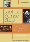 Image for Riot on Sunset Strip: Rock &#39;N&#39; Roll&#39;s Last Stand in Hollywood