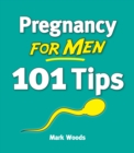 Image for Pregnancy For Men: 101 Tips