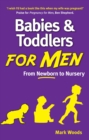 Image for Babies &amp; toddlers for men: from newborn to nursery